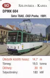 Spielkarte: Košice Straßenbahnlinie 4 mit Triebwagen 604 auf Námestie osloboditeľov (2014)
