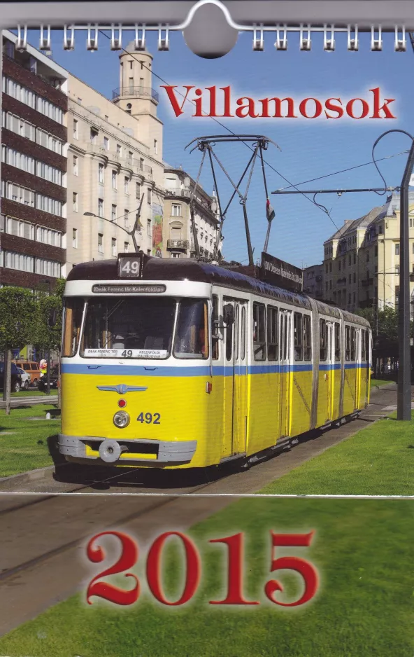Kalender: Budapest Straßenbahnlinie 49 mit Gelenkwagen 492 Villamosok 2015 (2012)